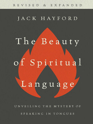 cover image of The Beauty of Spiritual Language: Unveiling the Mystery of Speaking in Tongues